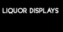 Liquor Displays